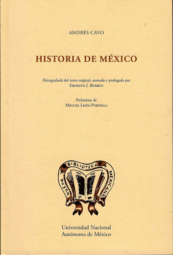Historia de México. Paleografiada del texto original, anotada y prologada por Ernesto J. Burrus preliminar de Miguel León-Portilla