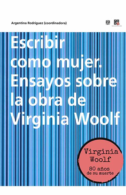 Escribir como mujer. Ensayos sobre la obra de Virginia Woolf