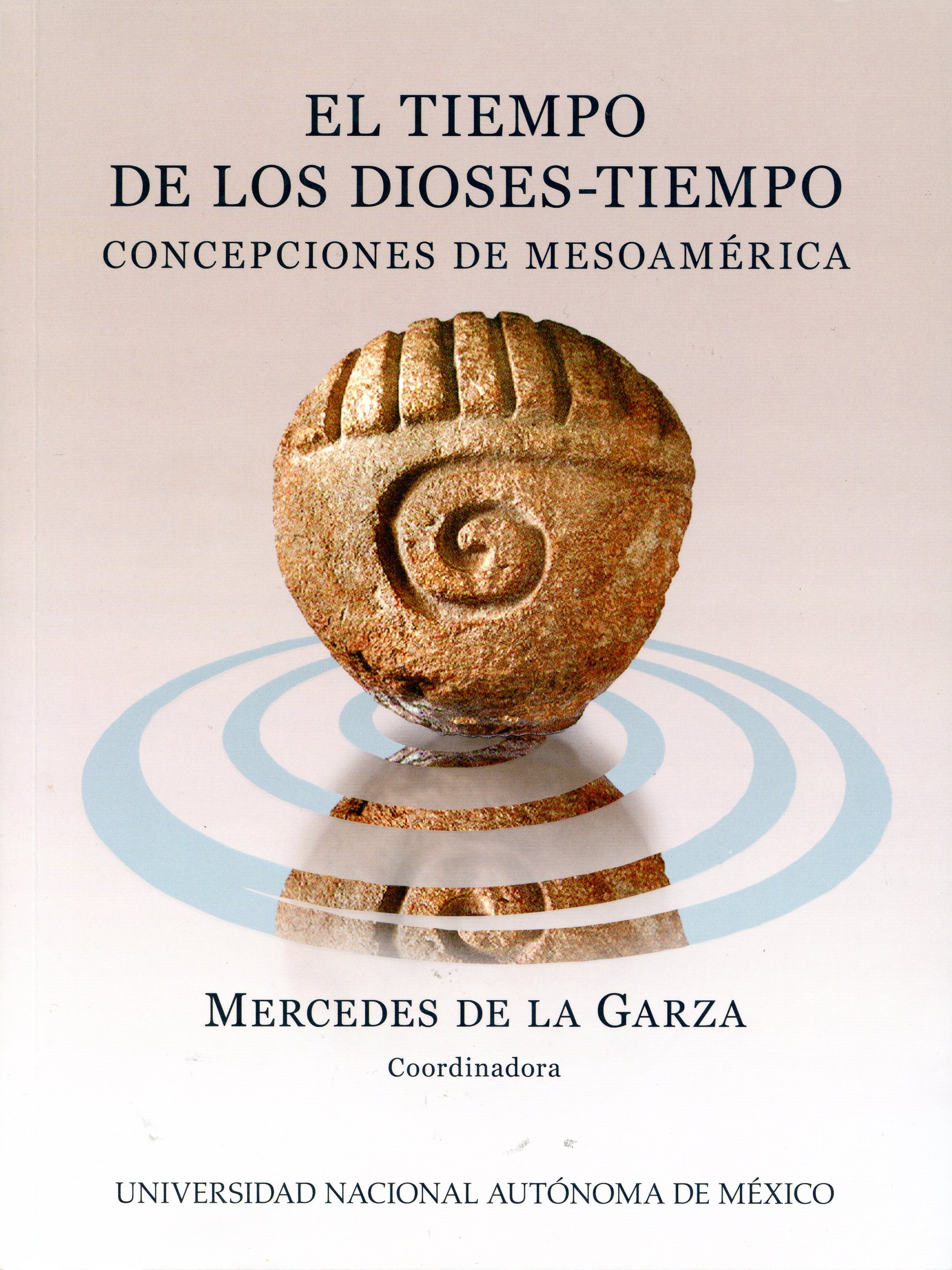 El tiempo de los dioses-tiempo. Concepciones de Mesoamérica