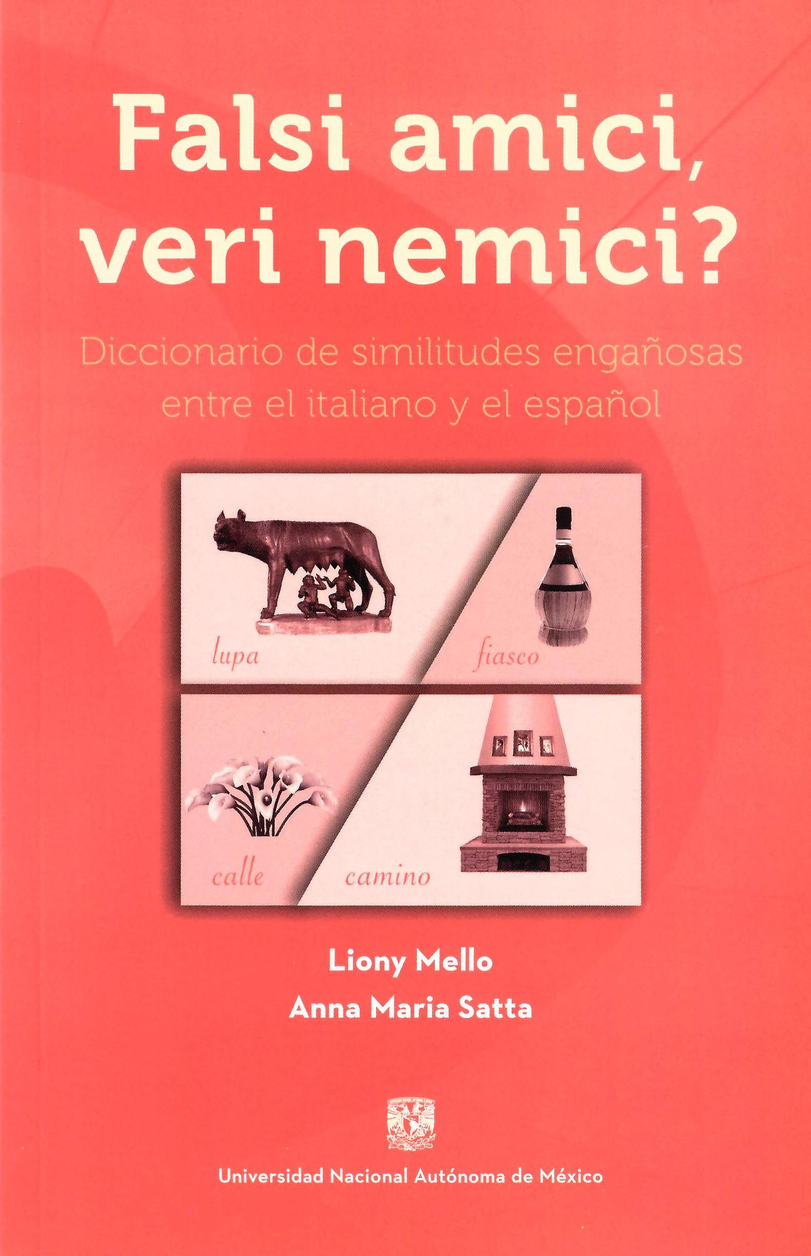 Falsi amici, veri nemici? Diccionario de similitudes engañosas entre el italiano y el español