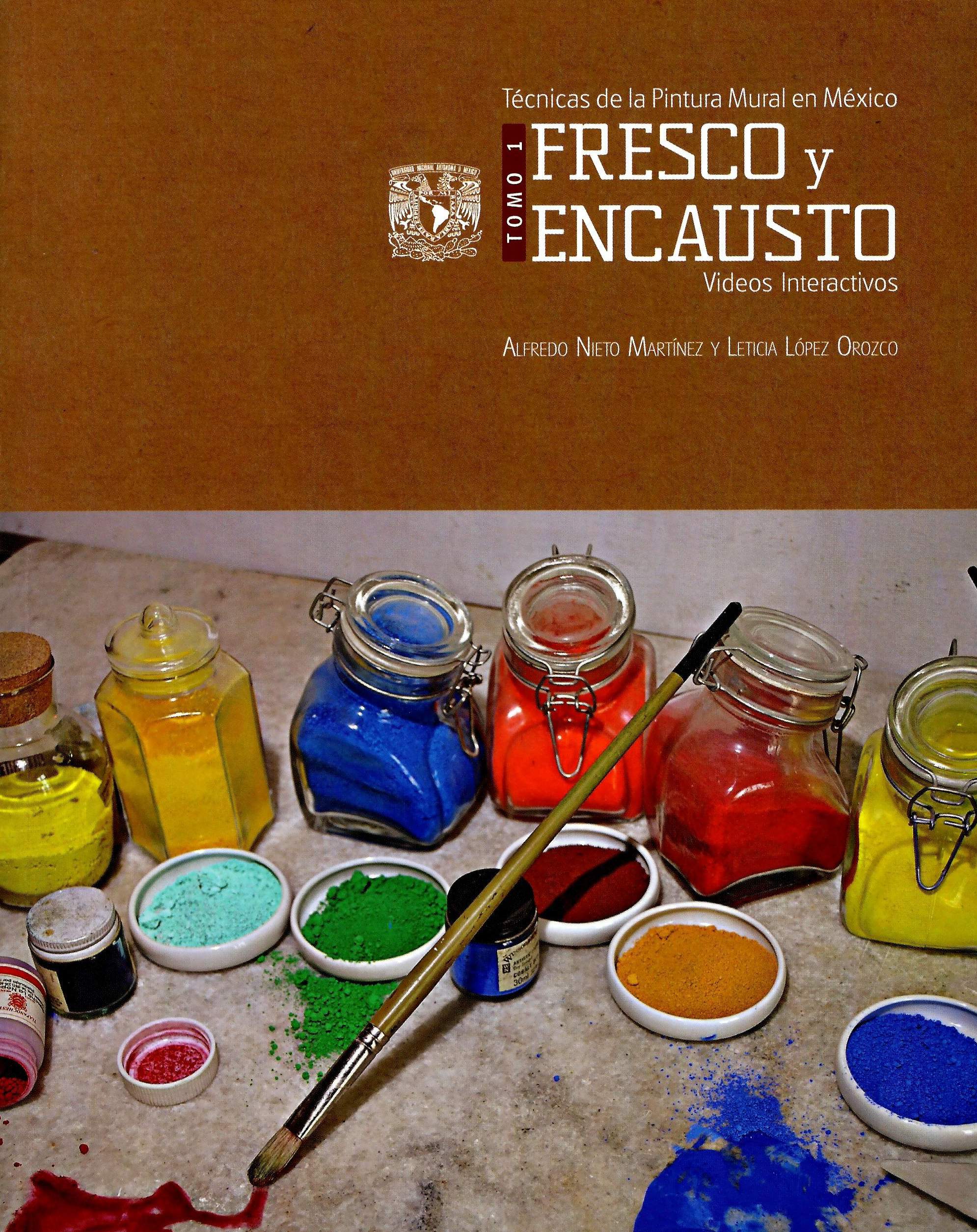 Técnicas de pintura mural en México. Fresco y encausto Tomo I