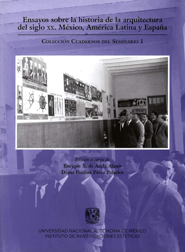 Ensayos sobre la historia de la arquitectura del siglo XX. México, América Latina y España