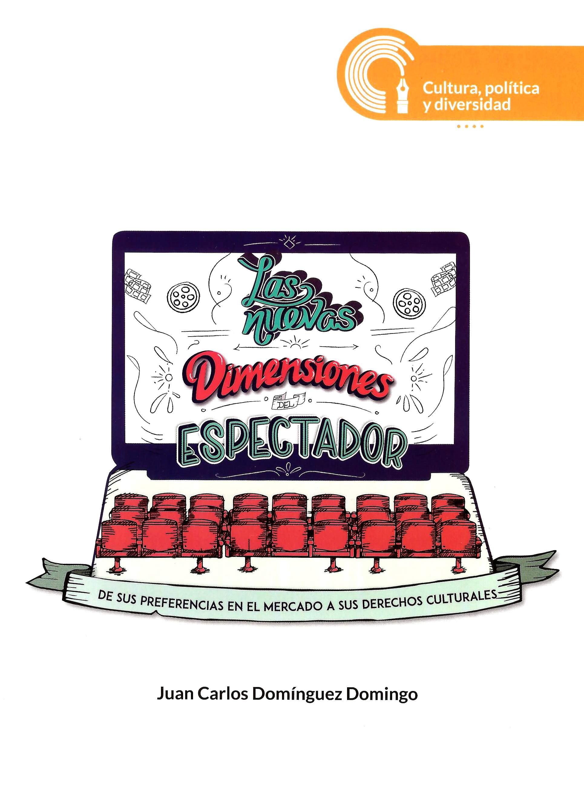 Las nuevas dimensiones del espectador. De sus preferencias en el mercado a sus derechos culturales