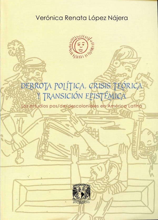 Derrota política, crisis teórica y transición epistémica: los estudios pos/de/descoloniales en América Latina