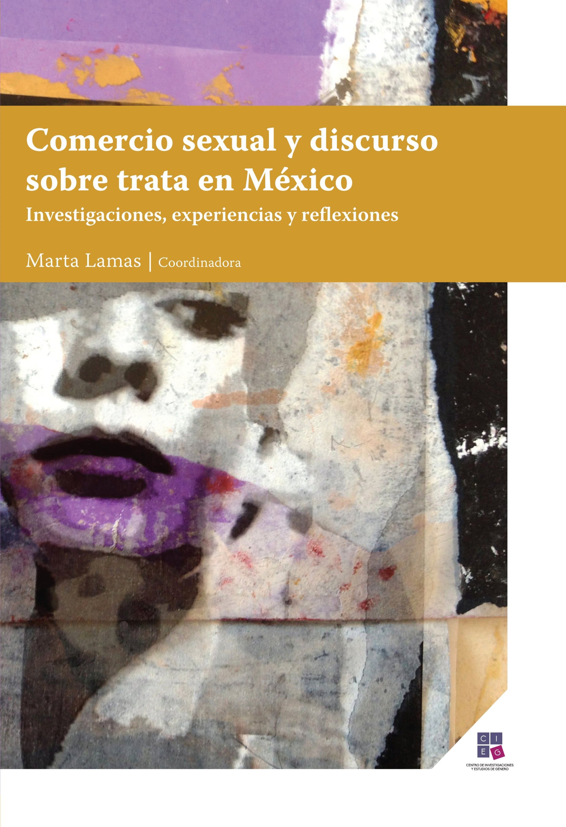 Comercio sexual y discurso sobre trata en México Investigaciones, experiencias y reflexiones