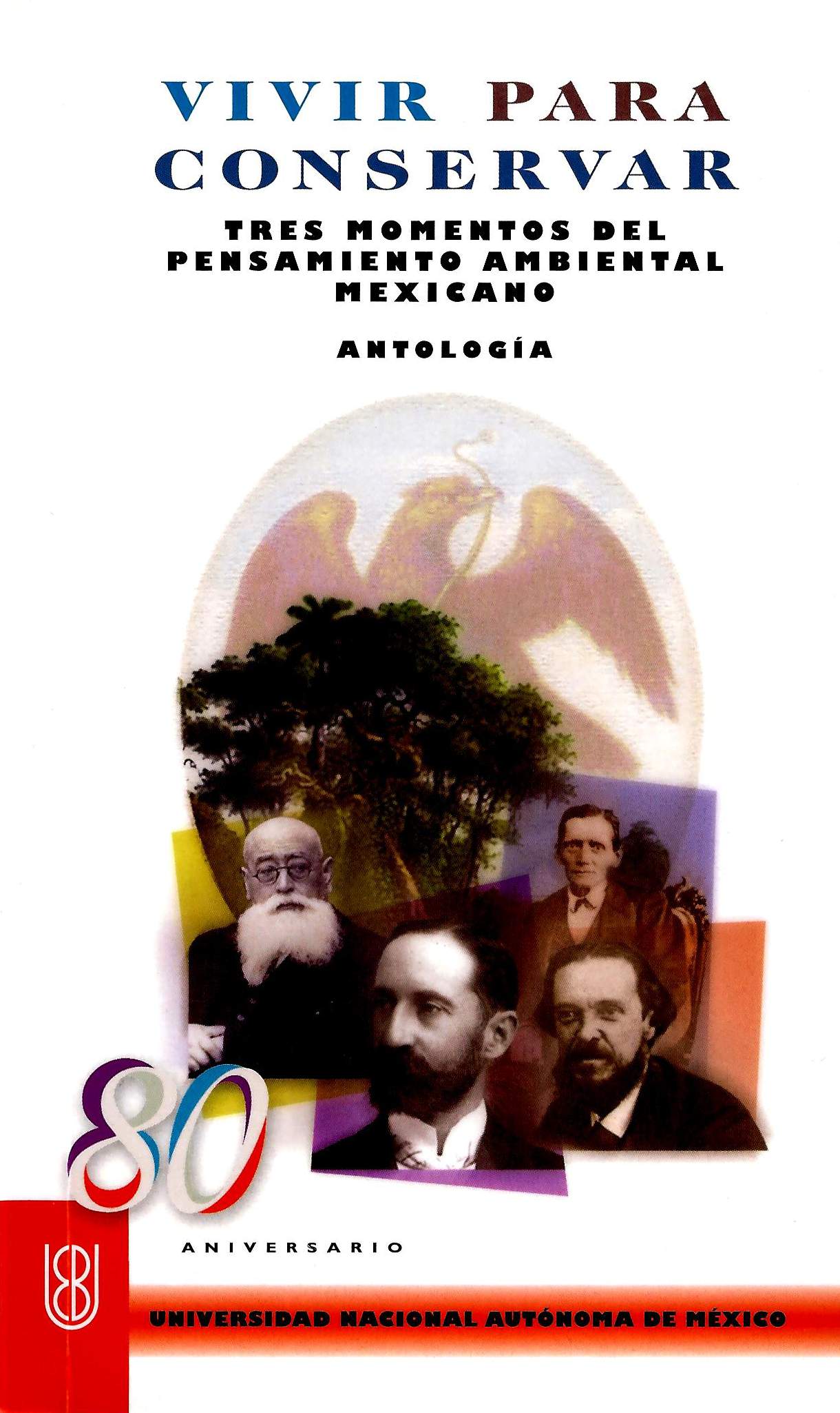 Vivir para conservar: tres momentos del pensamiento ambiental mexicano: (antología)