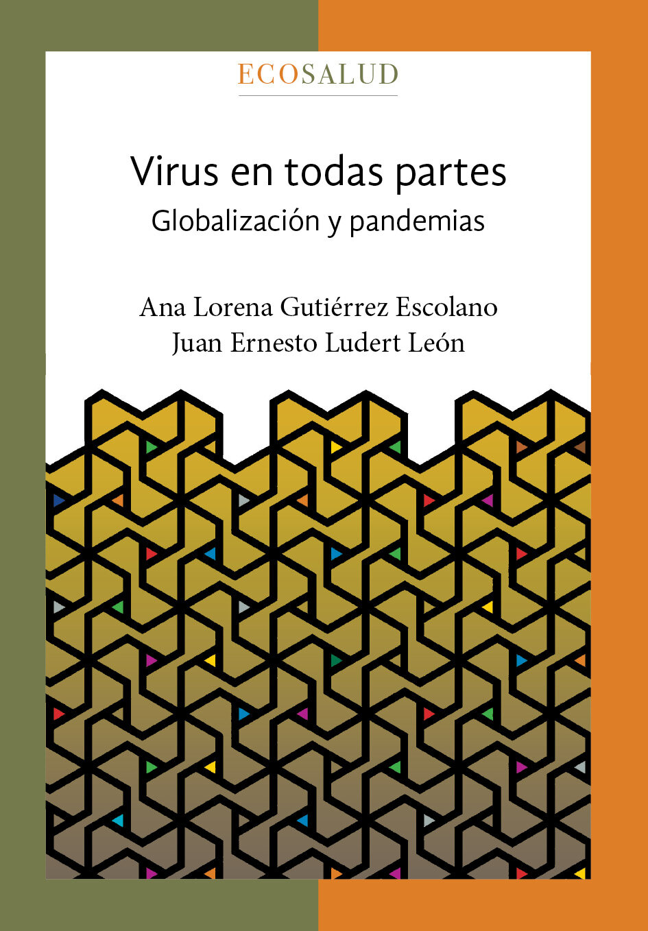 Virus en todas partes. Globalización y pandemias. Ecosalud.2