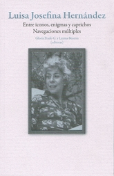 Luisa Josefina Hernández. Entre iconos, enigmas y caprichos. Navegaciones múltiples