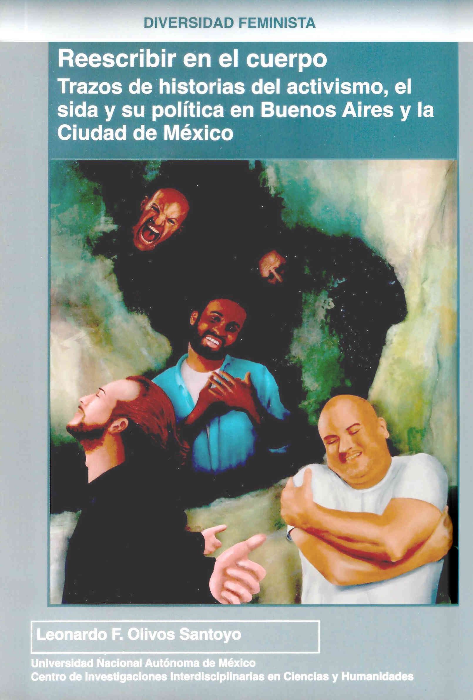Reescribir en el cuerpo. Trazos de historias del activismo, el sida y su política en Buenos Aires y la Ciudad de México