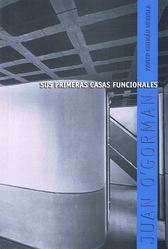 Juan O'Gorman. Sus primeras casas funcionales