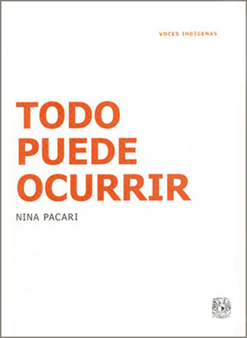 Todo puede ocurrir Una mirada interna a la experiencia política del movimiento indígena del Ecuador: rupturas y nuevos paradigmas